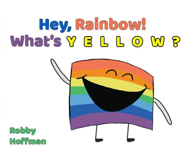 Hey, Rainbow! What's Yellow?